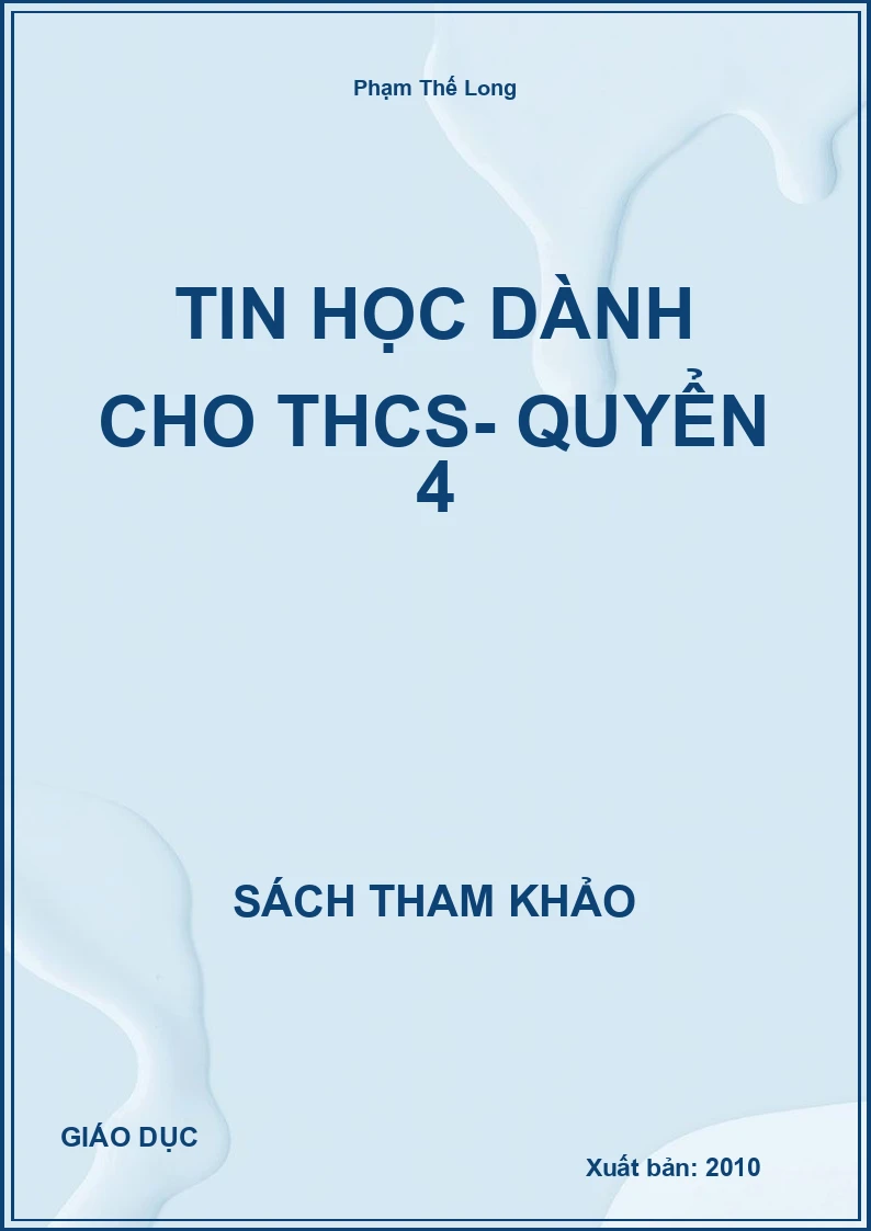 Tin Học Dành Cho THCS- Quyển 4