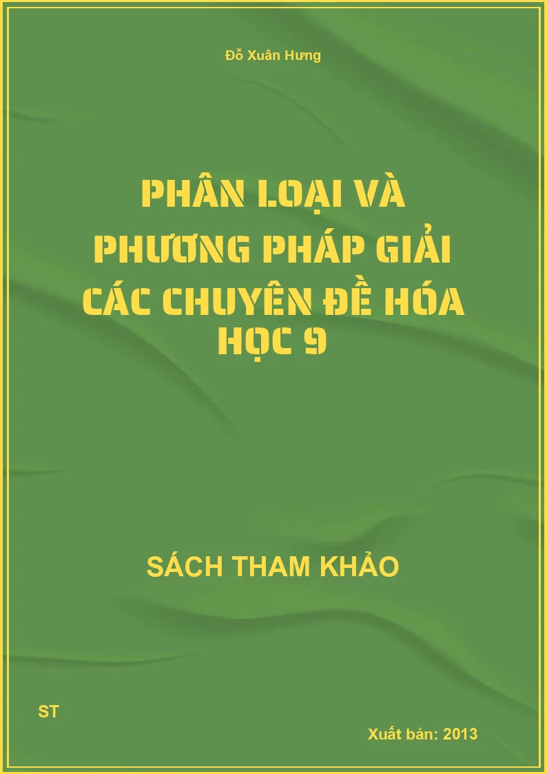 Phân Loại Và Phương Pháp Giải Các Chuyên Đề Hóa Học 9