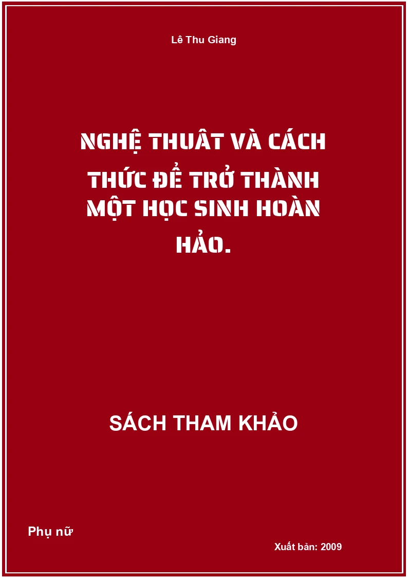 Nghệ Thuât Và Cách Thức Để Trở Thành Một Học Sinh Hoàn Hảo.