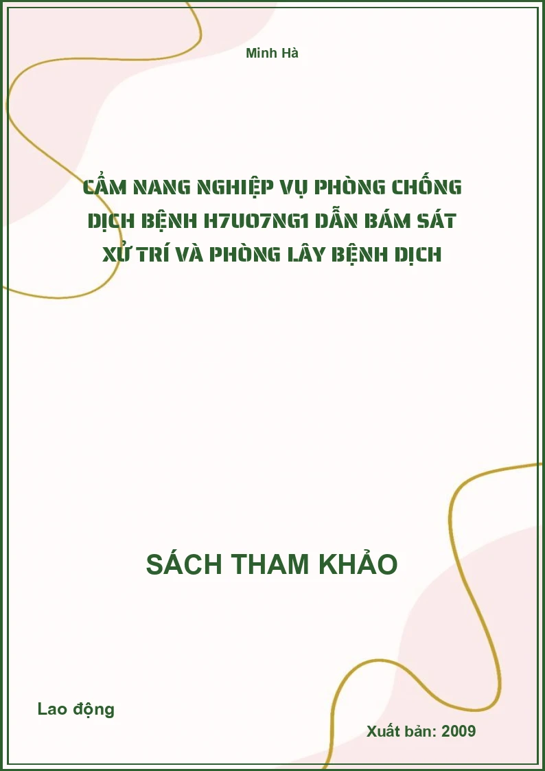 Cẩm Nang Nghiệp Vụ Phòng Chống Dịch Bệnh H7Uo7Ng1 Dẫn Bám Sát Xử Trí Và Phòng Lây Bệnh Dịch