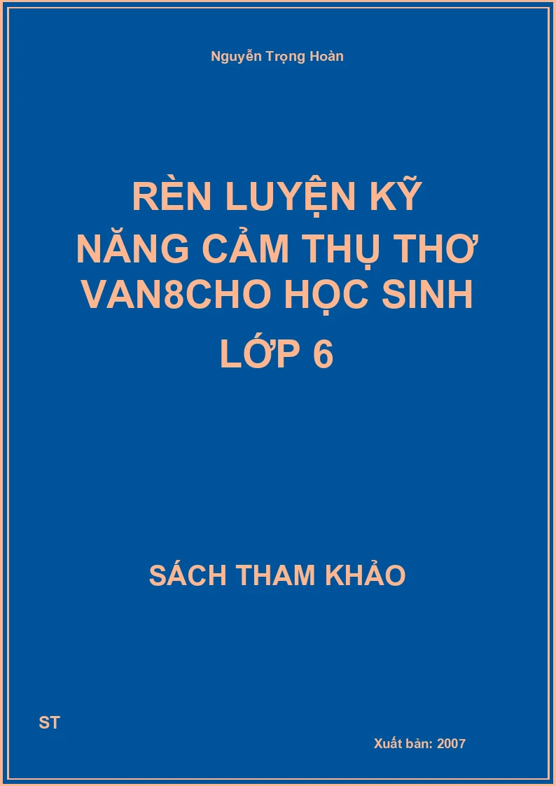 Rèn Luyện Kỹ Năng Cảm Thụ Thơ Van8Cho Học Sinh Lớp 6