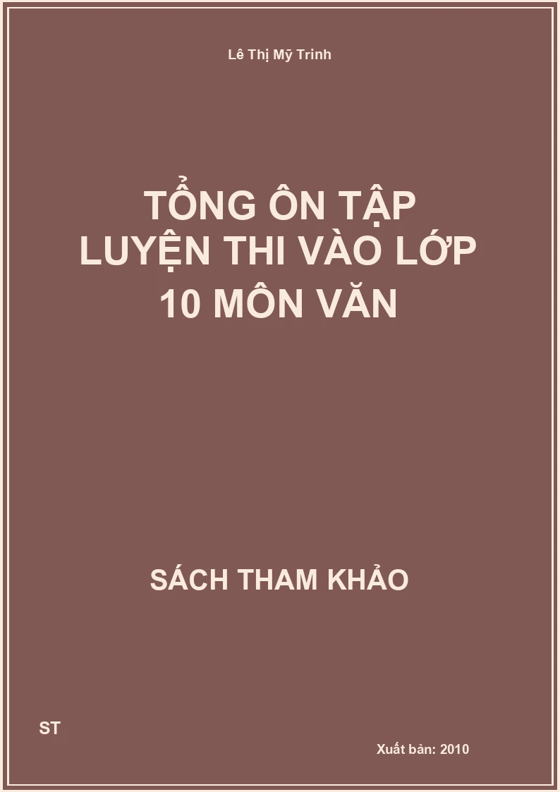 Tổng Ôn Tập Luyện Thi Vào Lớp 10 Môn Văn