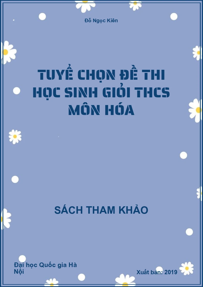 Tuyể Chọn Đề Thi Học Sinh Giỏi THCS Môn Hóa