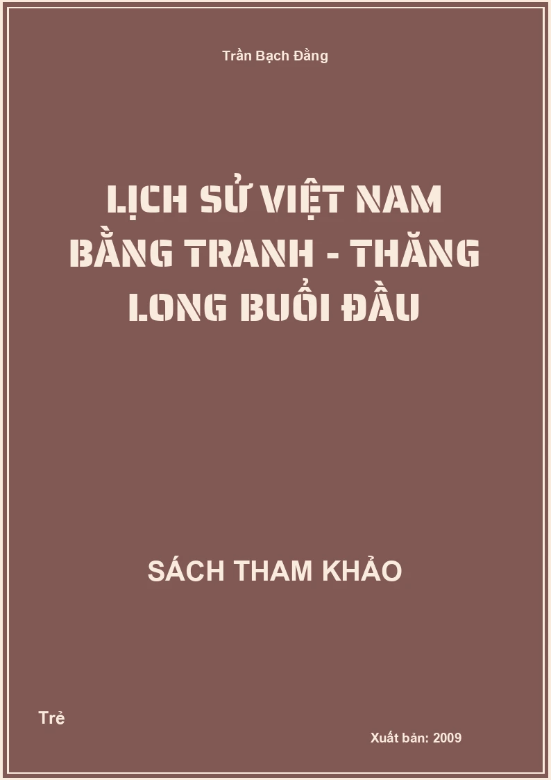 Lịch Sử Việt Nam Bằng Tranh - Thăng Long Buổi Đầu