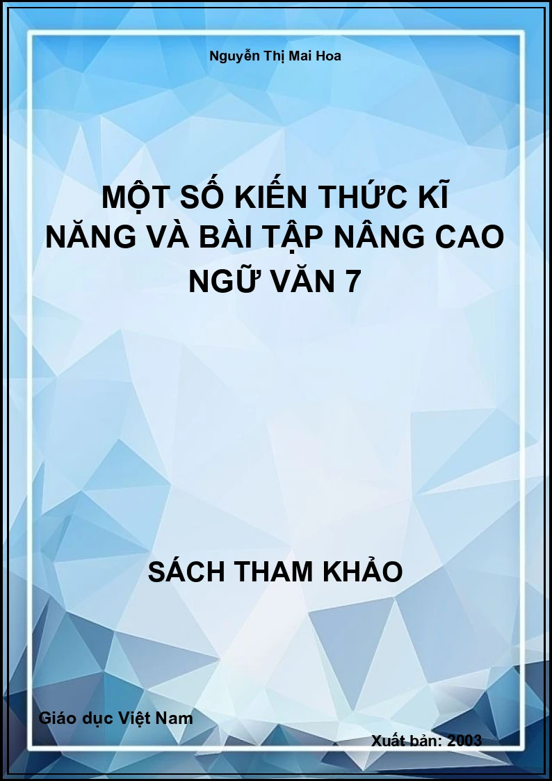 Một Số Kiến Thức Kĩ Năng Và Bài Tập Nâng Cao Ngữ Văn 7