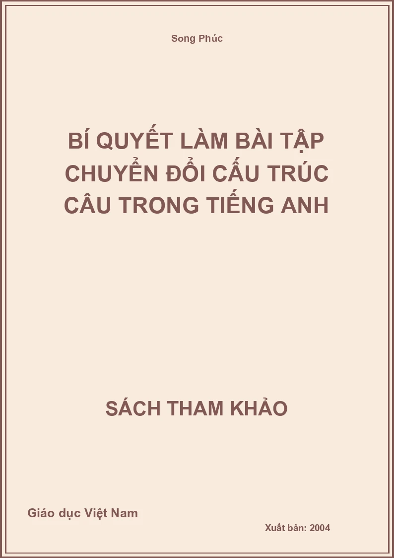 Bí Quyết Làm Bài Tập Chuyển Đổi Cấu Trúc Câu Trong Tiếng Anh