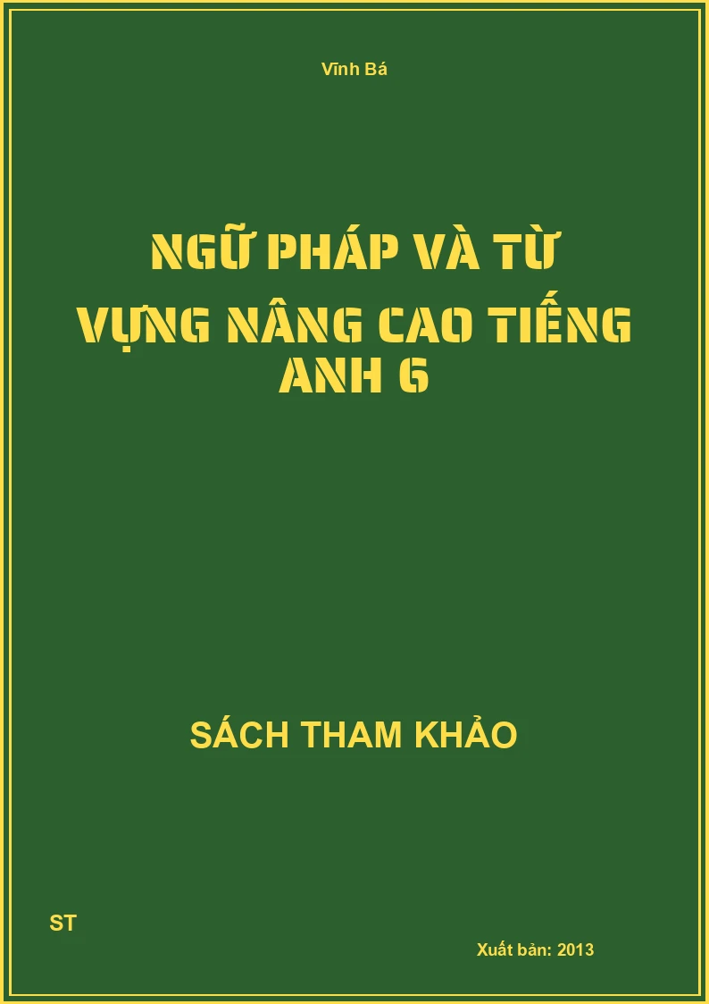 Ngữ pháp và từ vựng nâng cao Tiếng Anh 6