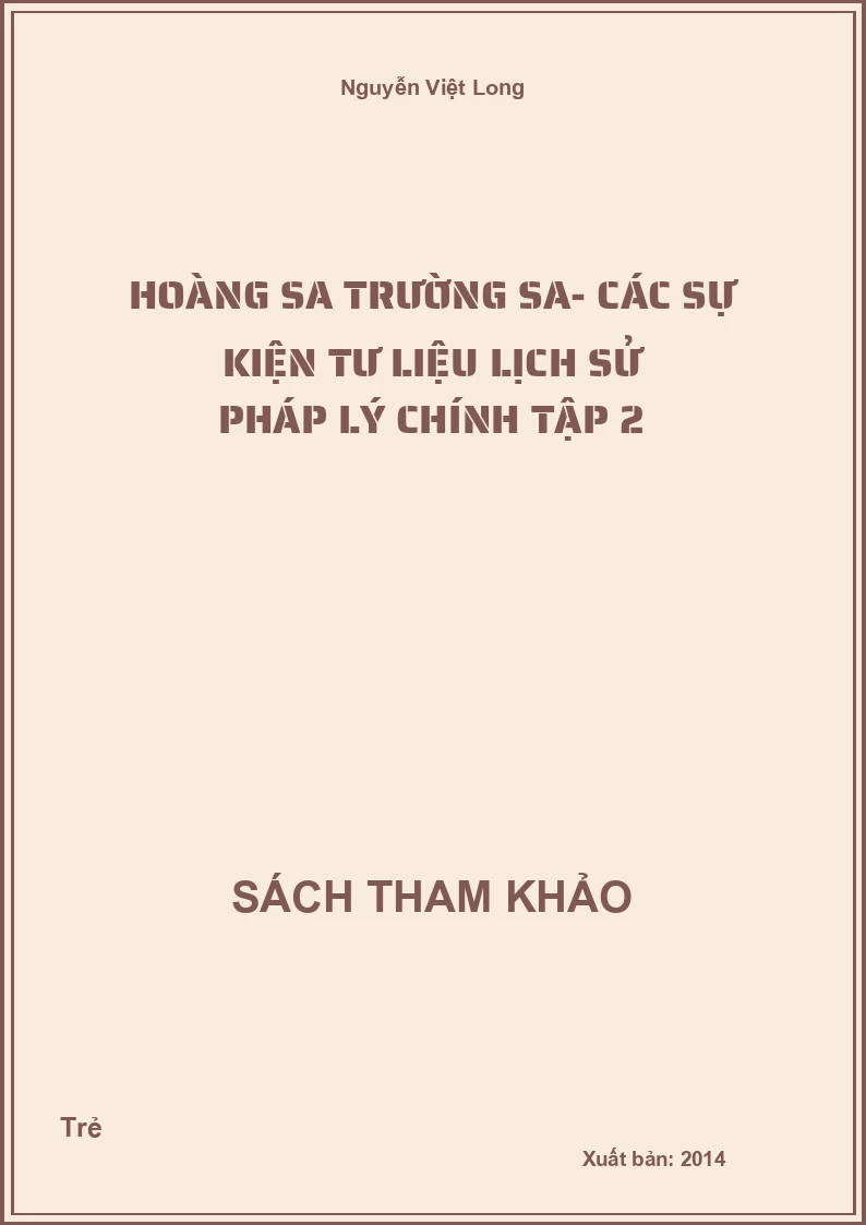 Hoàng Sa Trường Sa- Các Sự Kiện Tư Liệu Lịch Sử Pháp Lý Chính Tập 2