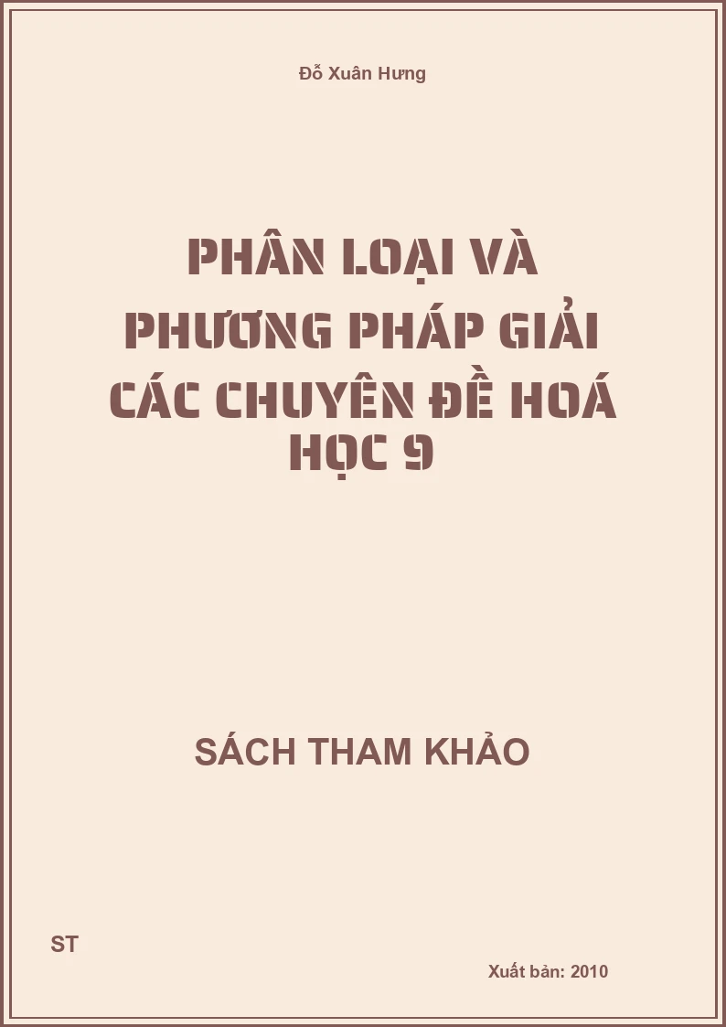 Phân Loại Và Phương Pháp Giải Các Chuyên Đề Hoá Học 9