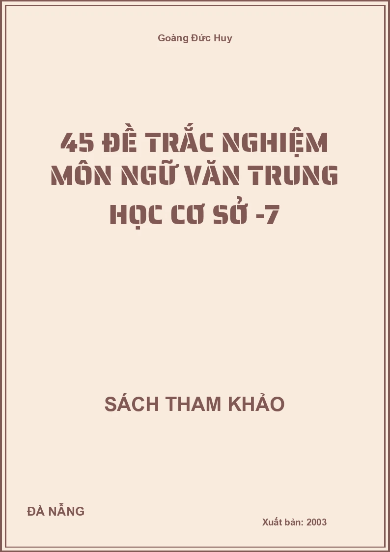 45 Đề Trắc Nghiệm Môn Ngữ Văn Trung Học Cơ Sở -7