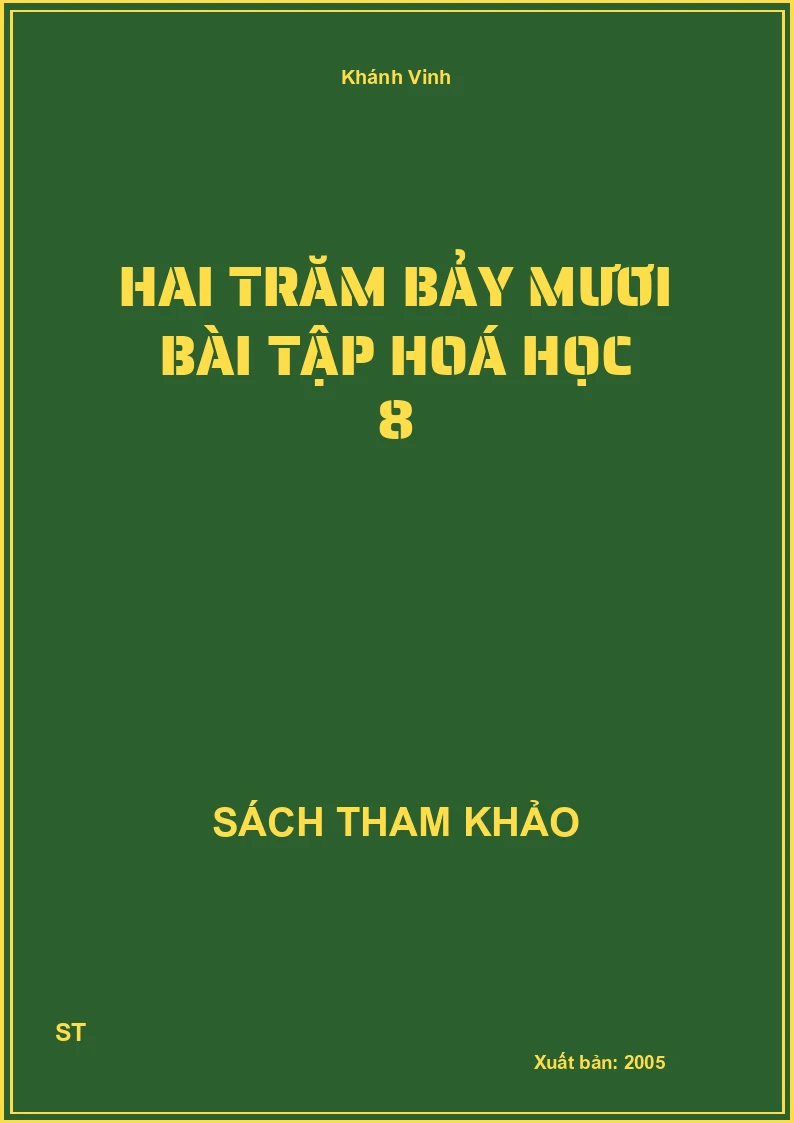 Hai Trăm Bảy Mươi Bài Tập Hoá Học 8
