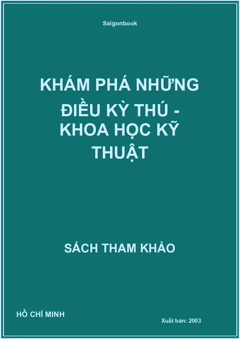 Khám Phá Những Điều Kỳ Thú - Khoa Học Kỹ Thuật