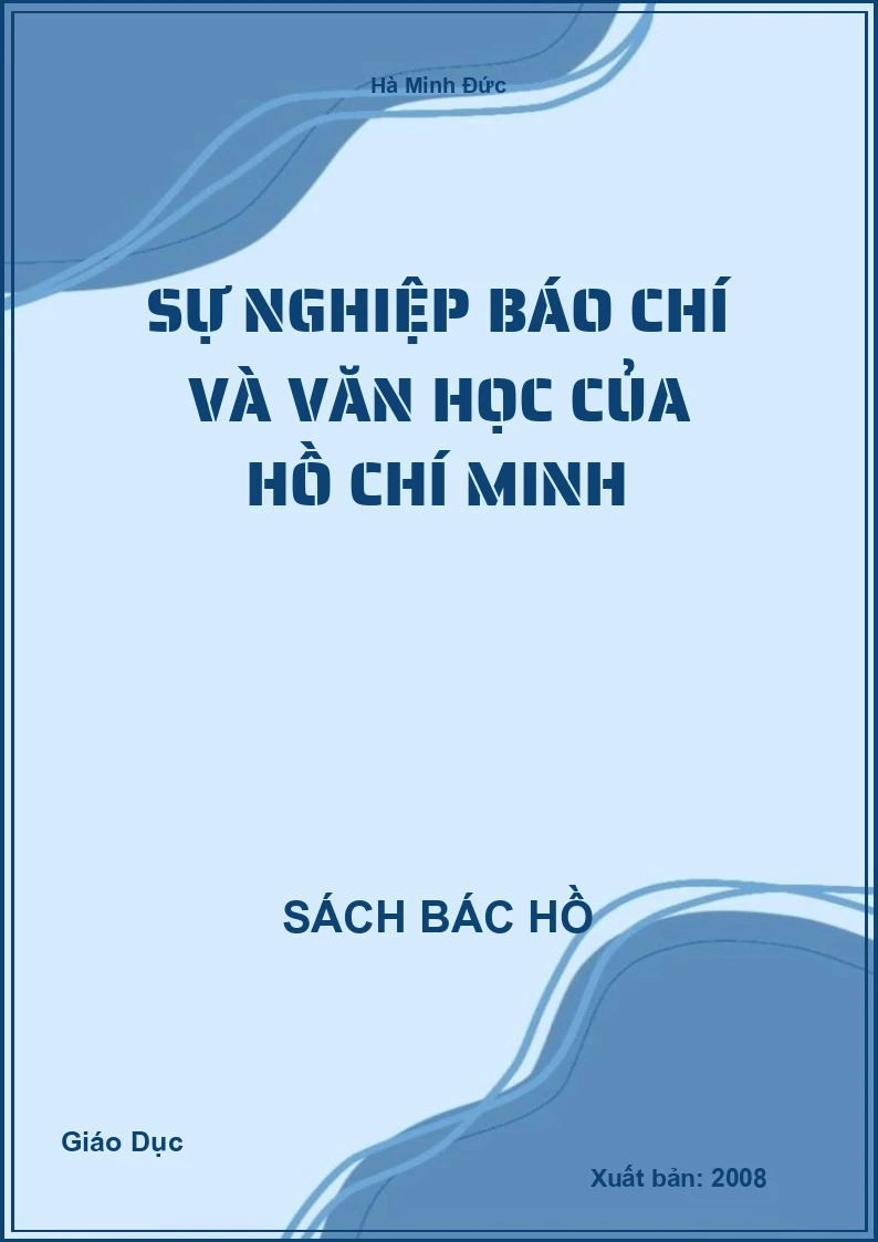 Sự nghiệp báo chí và văn học của Hồ Chí Minh