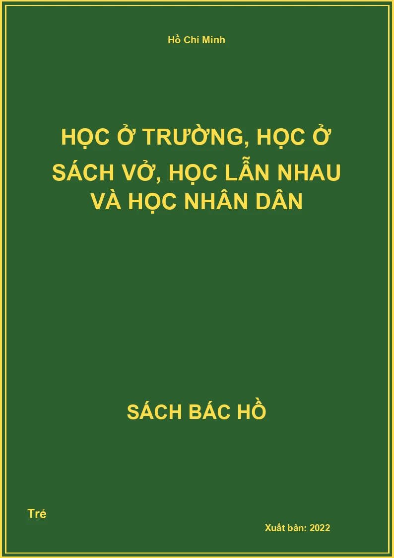 Học ở trường, học ở sách vở, học lẫn nhau và học nhân dân