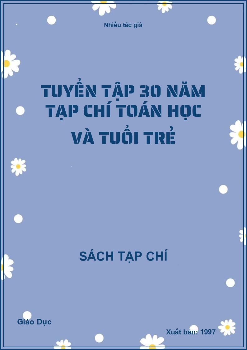 Tuyển Tập 30 Năm Tạp Chí Toán Học Và Tuổi Trẻ