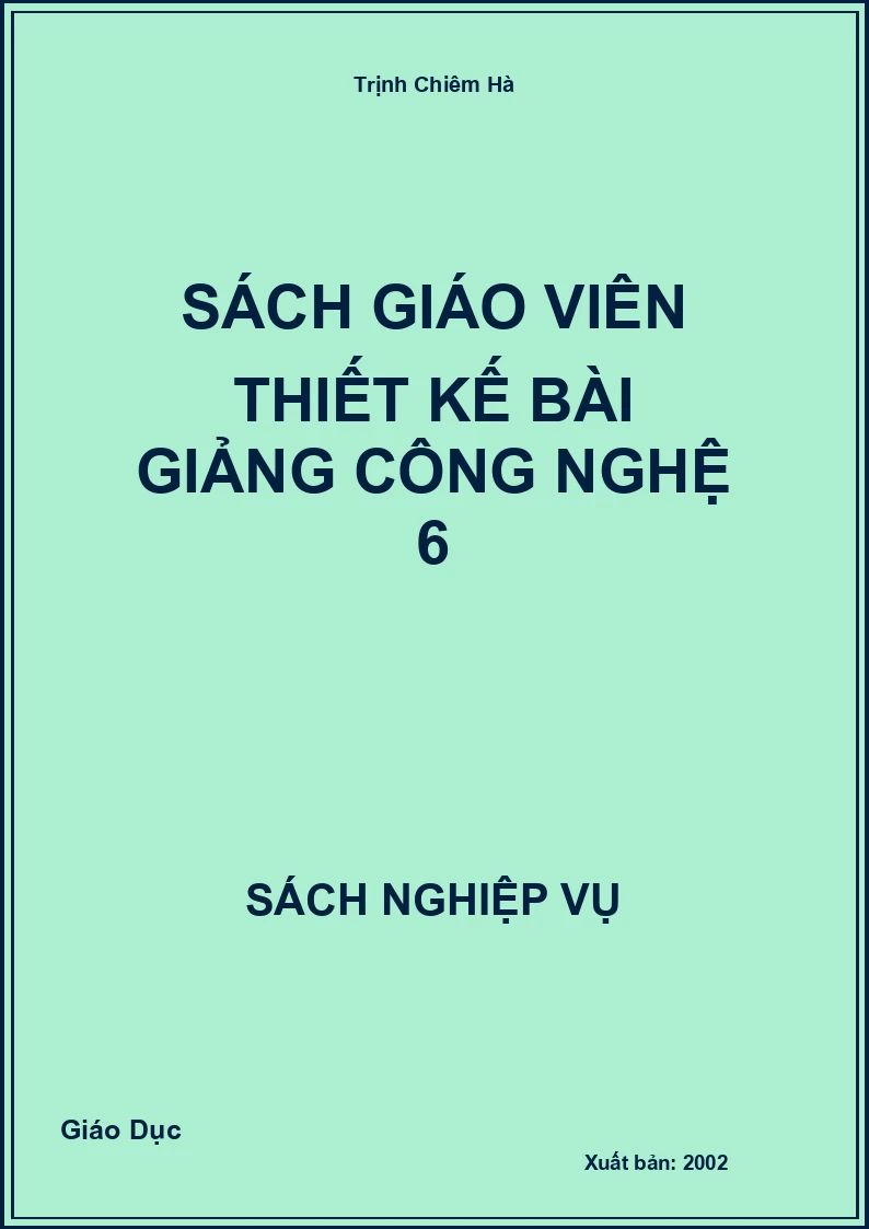Sách Giáo Viên Thiết Kế Bài Giảng Công Nghệ 6
