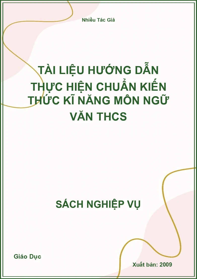 Tài Liệu Hướng Dẫn Thực Hiện Chuẩn Kiến Thức Kĩ Năng Môn Ngữ Văn THCS