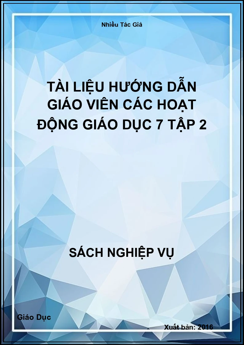 Tài Liệu Hướng Dẫn Giáo Viên Các Hoạt Động Giáo Dục 7 Tập 2