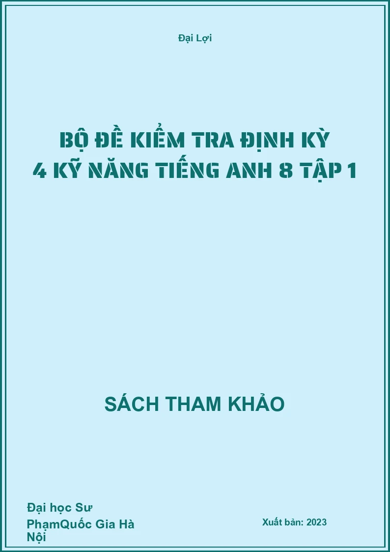 Bộ đề kiểm tra định kỳ 4 kỹ năng Tiếng Anh 8 tập 1