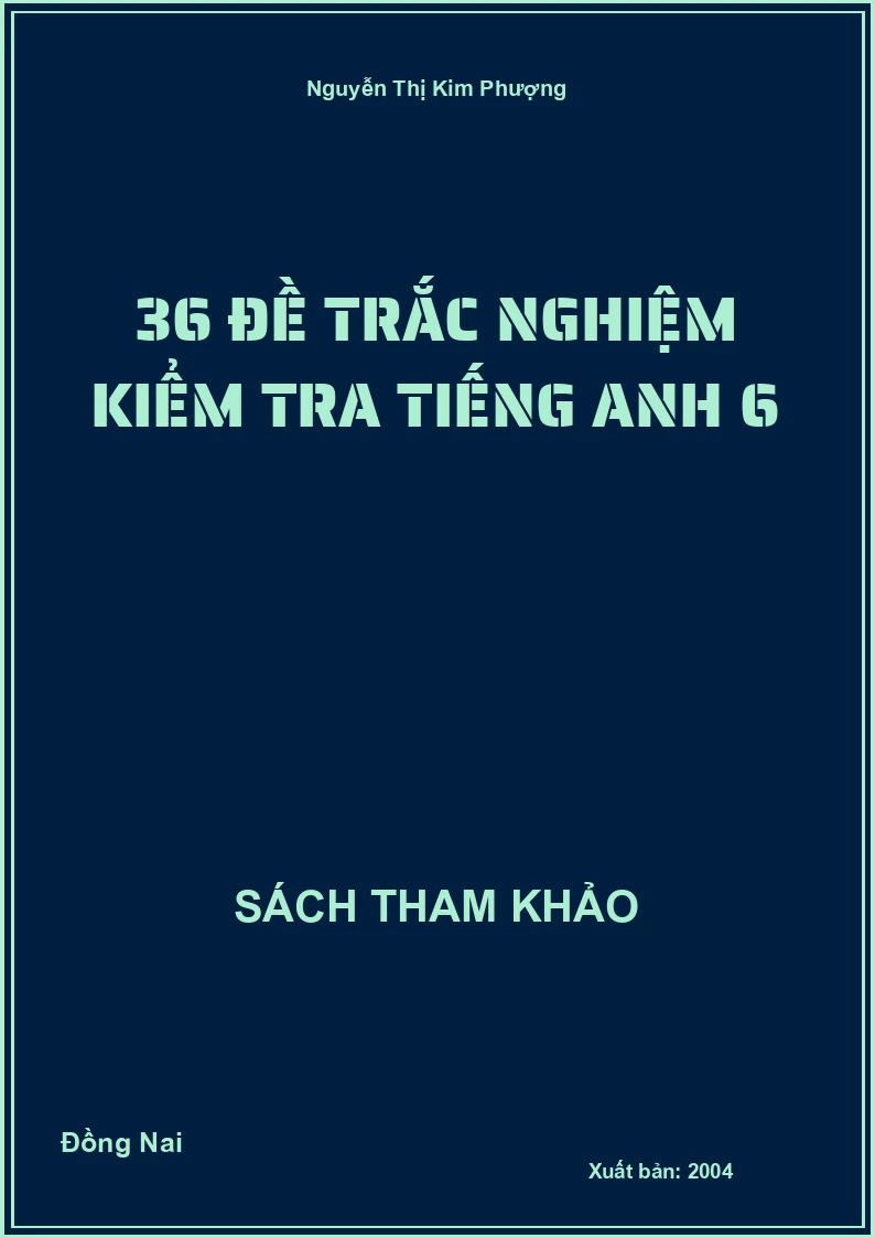 36 Đề trắc nghiệm kiểm tra Tiếng Anh 6