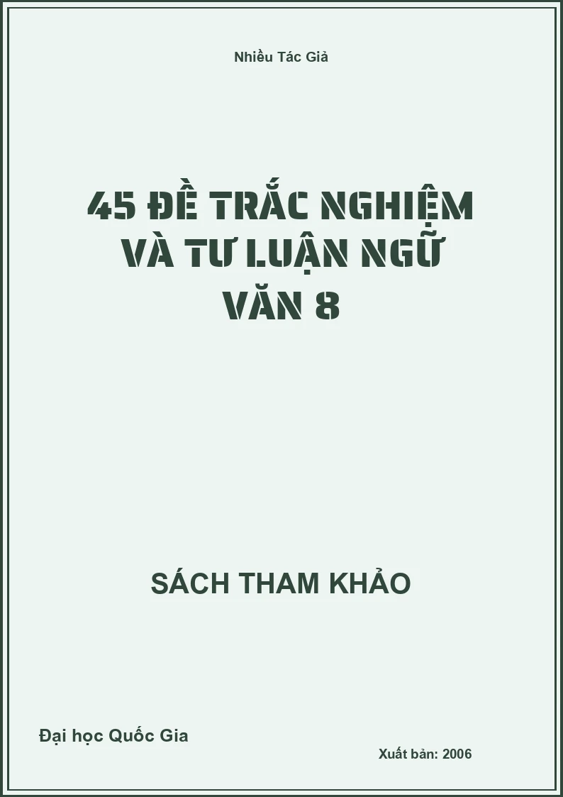 45 Đề trắc nghiệm và tư luận Ngữ Văn 8