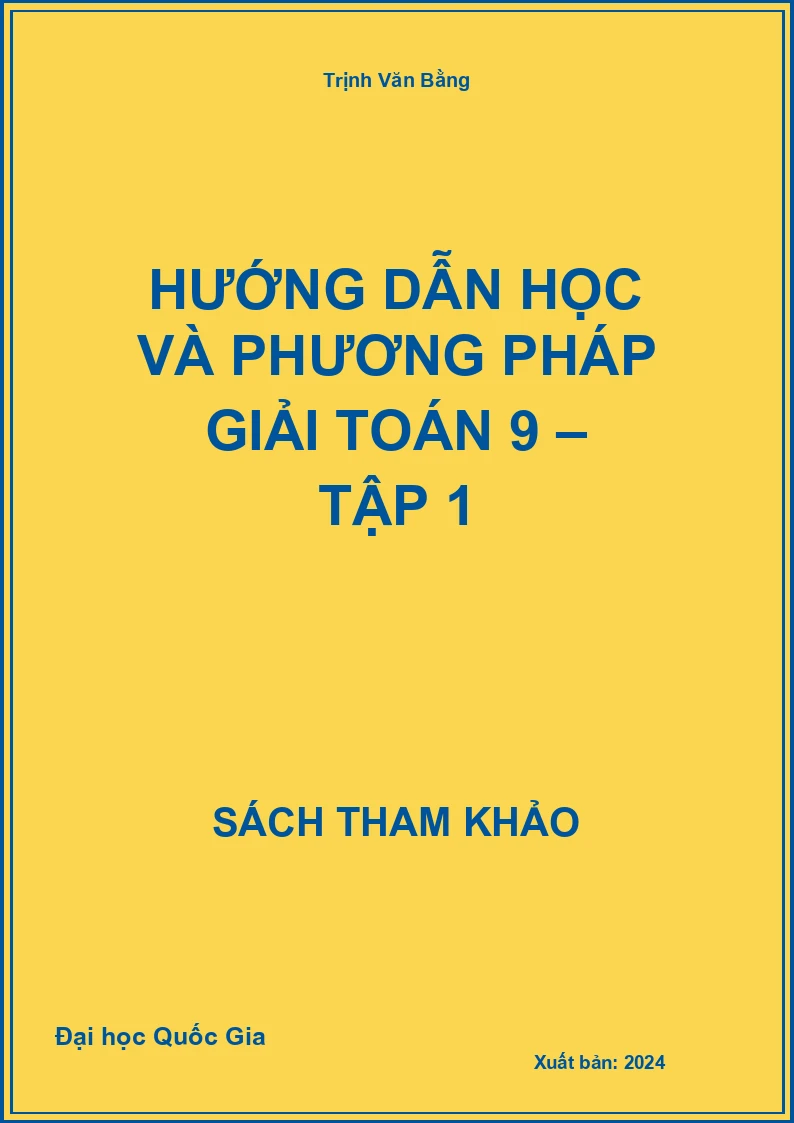 Hướng dẫn học và phương pháp giải Toán 9 – Tập 1