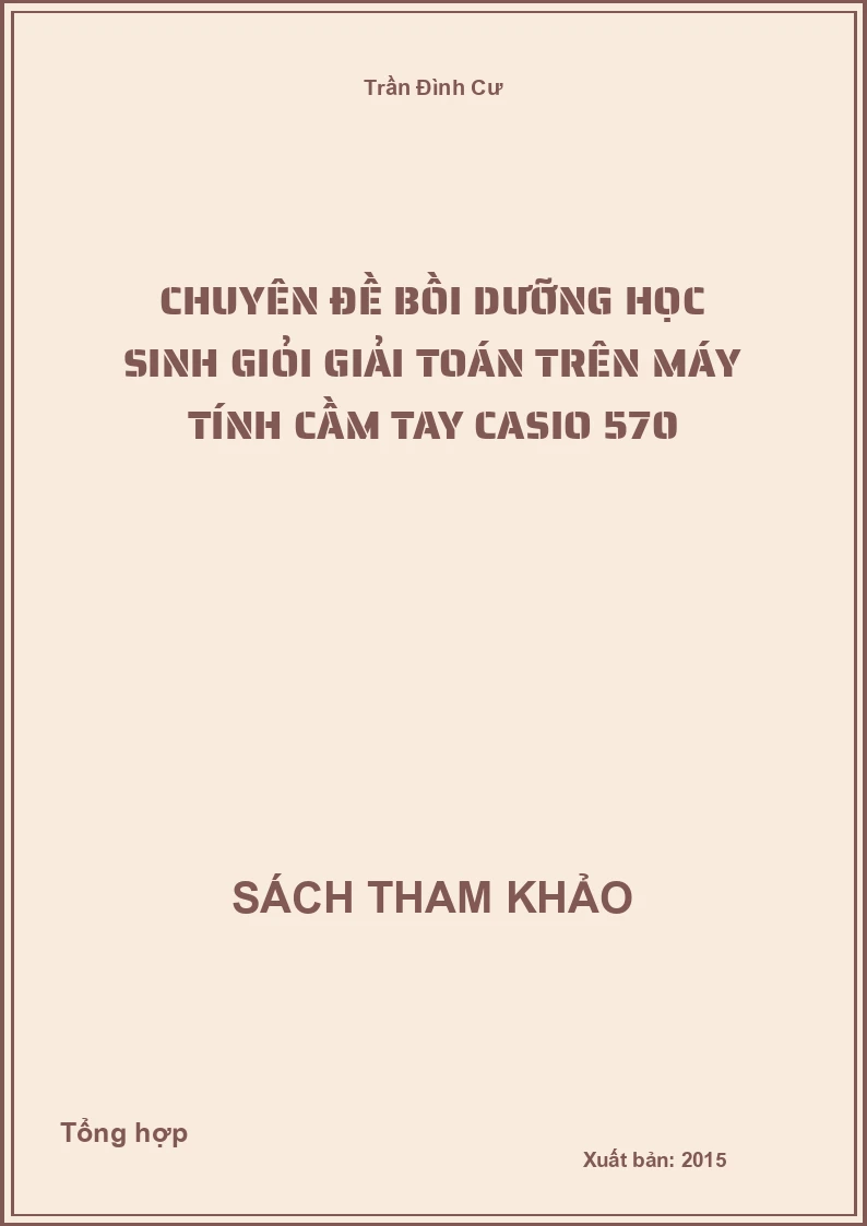 Chuyên đề bồi dưỡng học sinh giỏi Giải Toán trên máy tính cầm tay casio 570