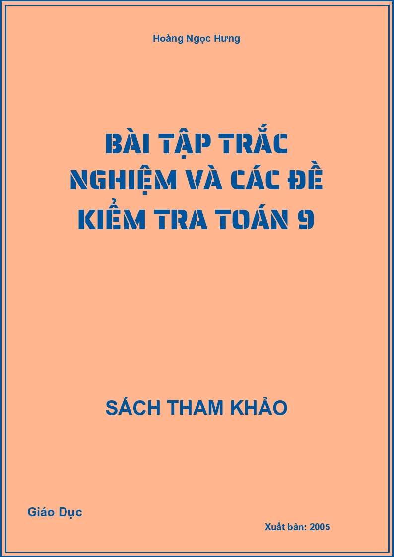 Bài tập trắc nghiệm và các đề kiểm tra Toán 9