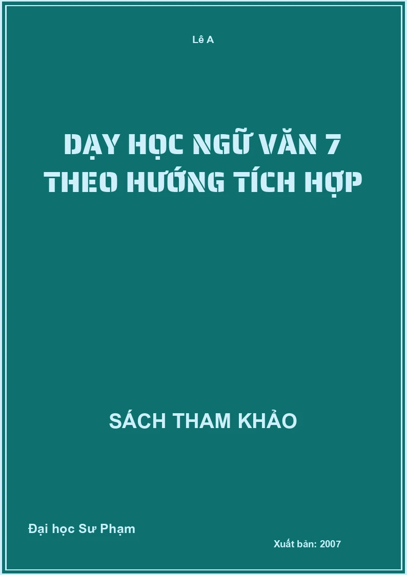 Dạy học Ngữ Văn 7 theo hướng tích hợp