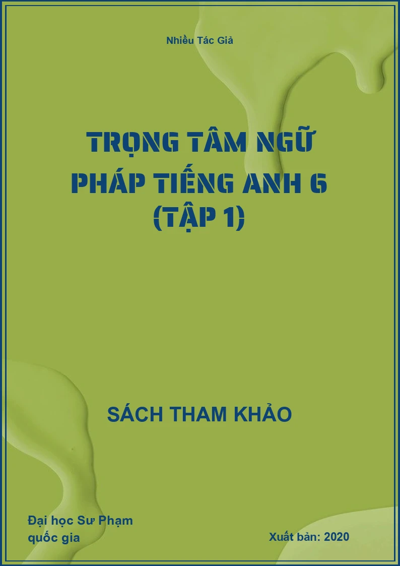 Trọng tâm Ngữ Pháp Tiếng Anh 6 (tập 1)