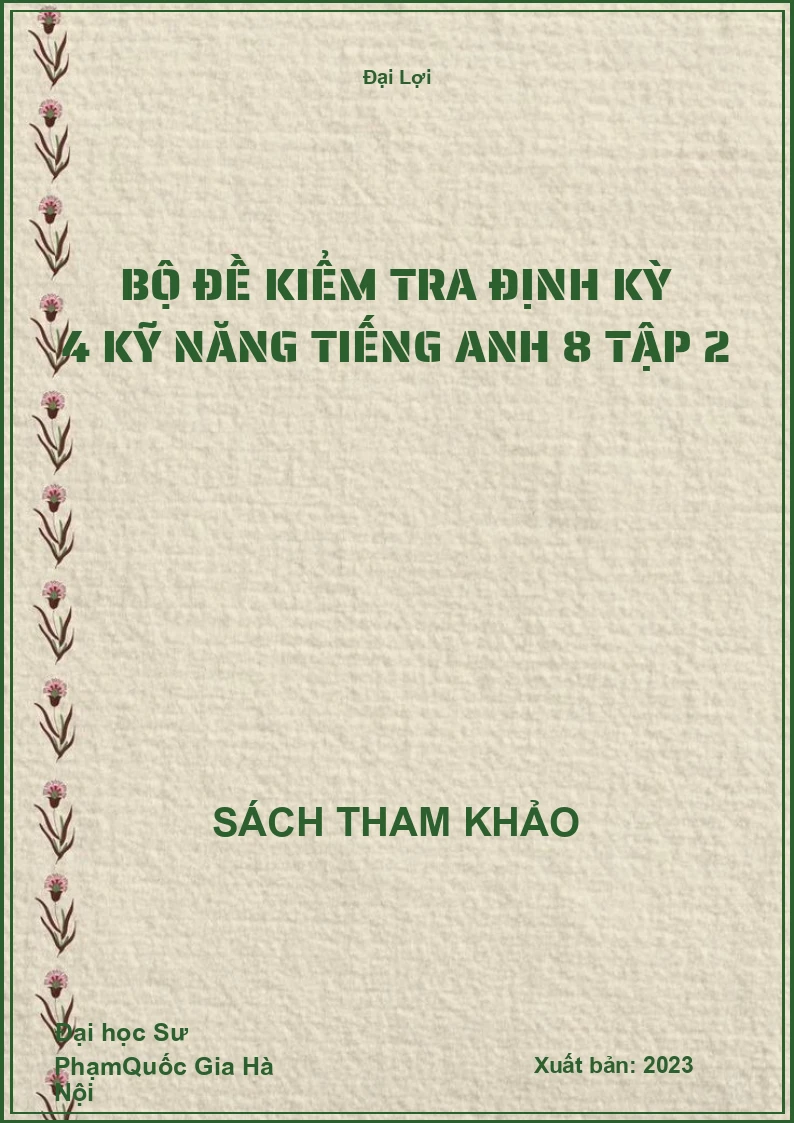 Bộ đề kiểm tra định kỳ 4 kỹ năng Tiếng Anh 8 tập 2