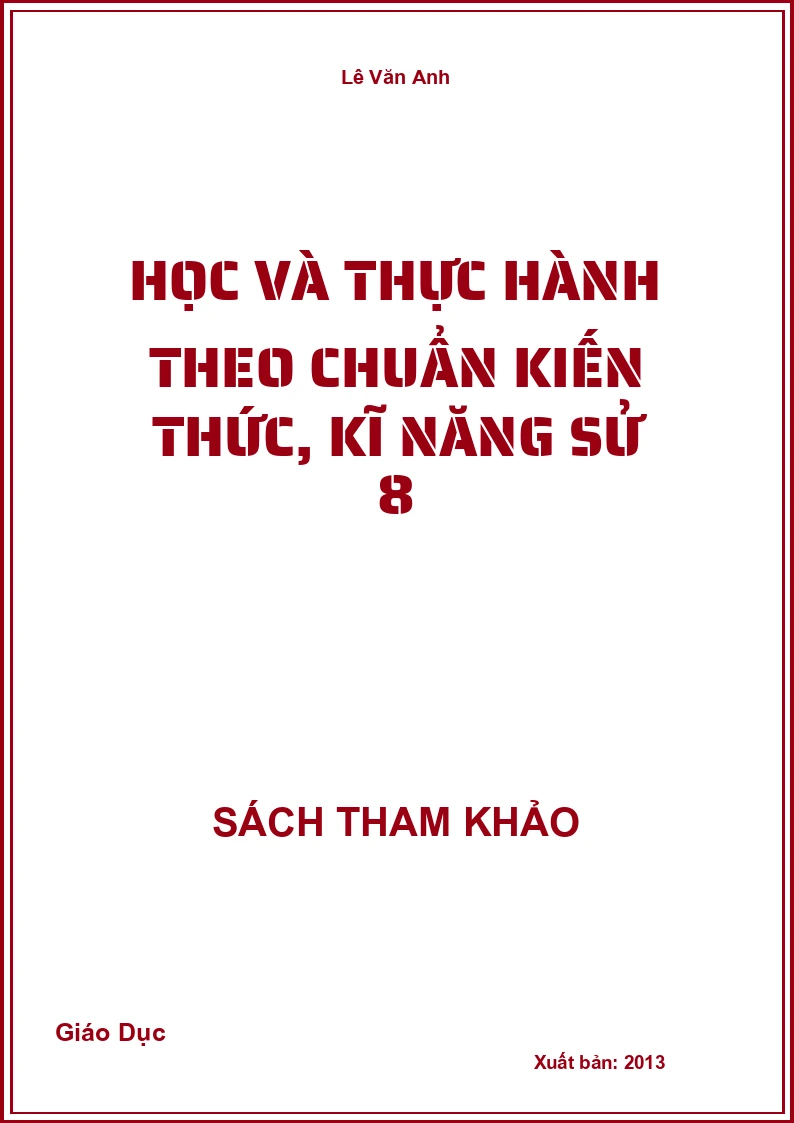 Học và thực hành theo chuẩn kiến thức, kĩ năng sử 8