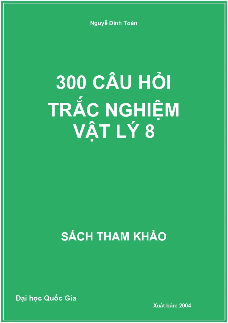300 Câu hỏi trắc nghiệm Vật Lý 8