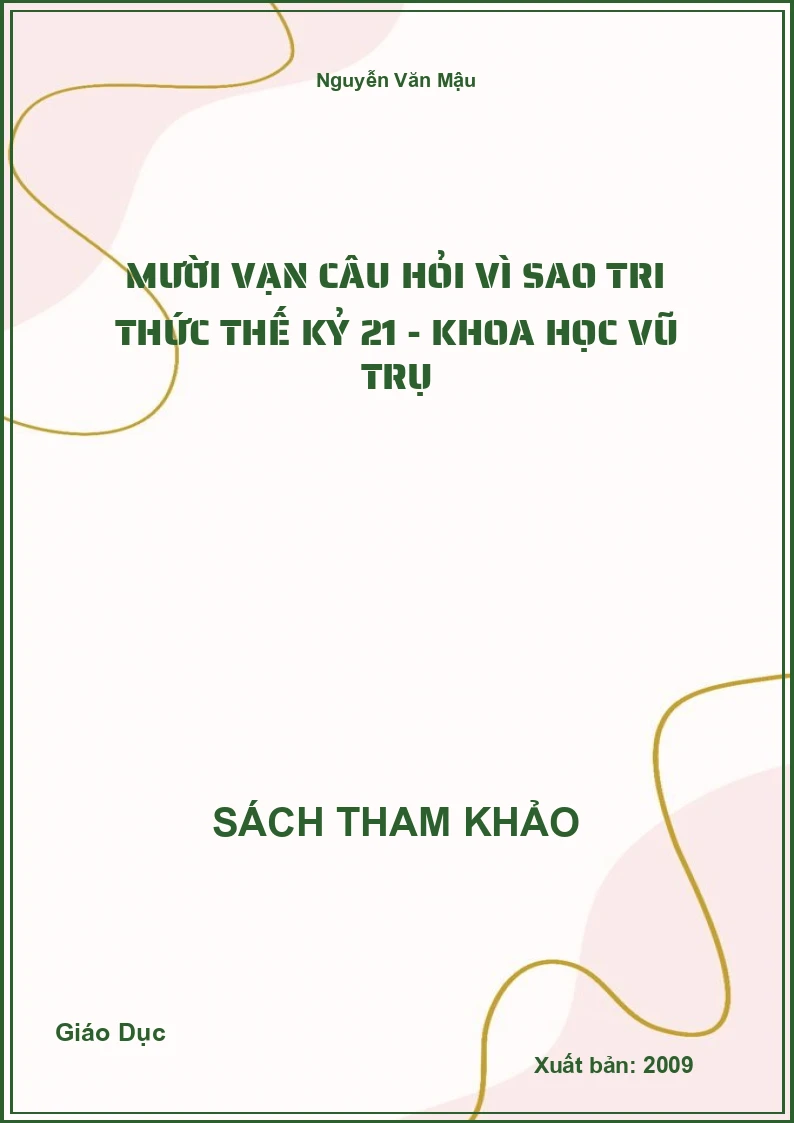 Mười vạn câu hỏi vì sao tri thức thế kỷ XXI - Khoa học vũ trụ