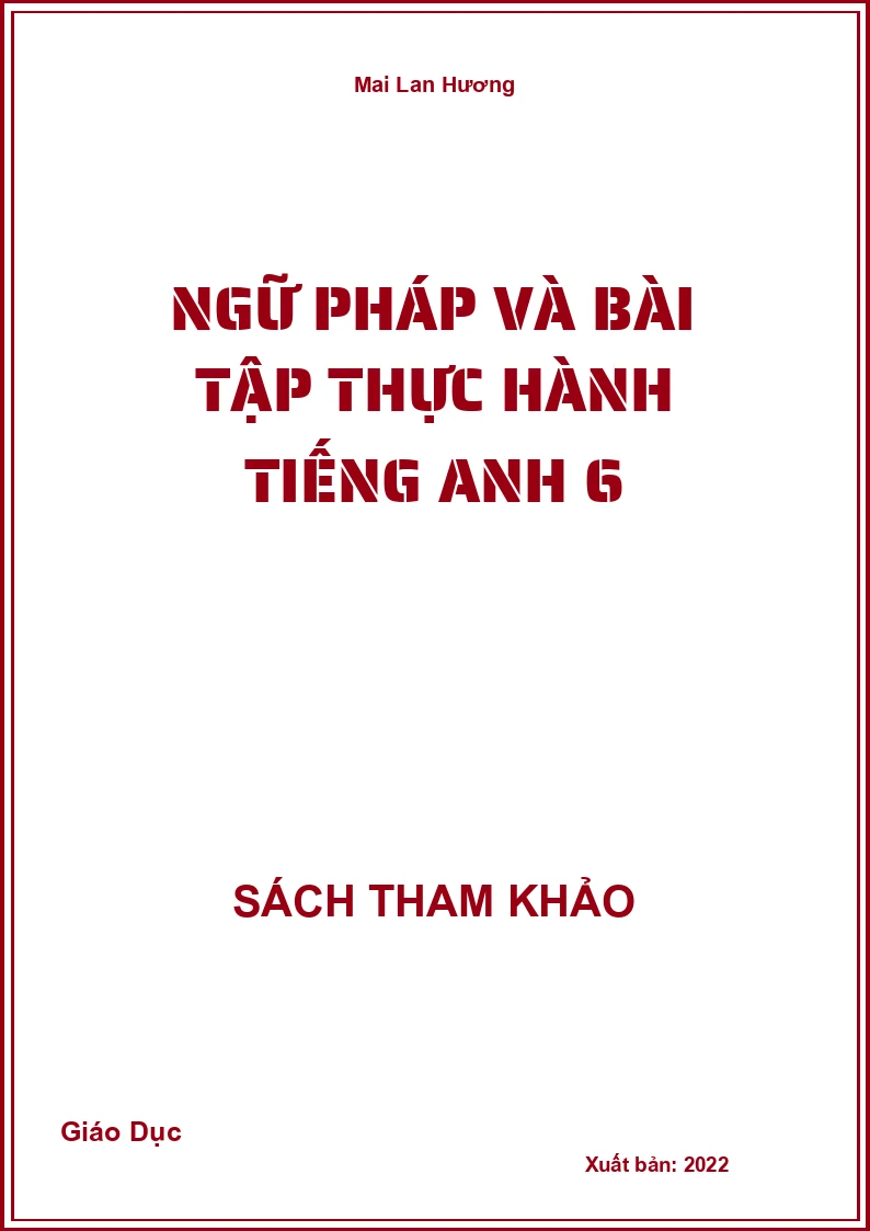 Ngữ Pháp và bài tập thực hành Tiếng Anh 6