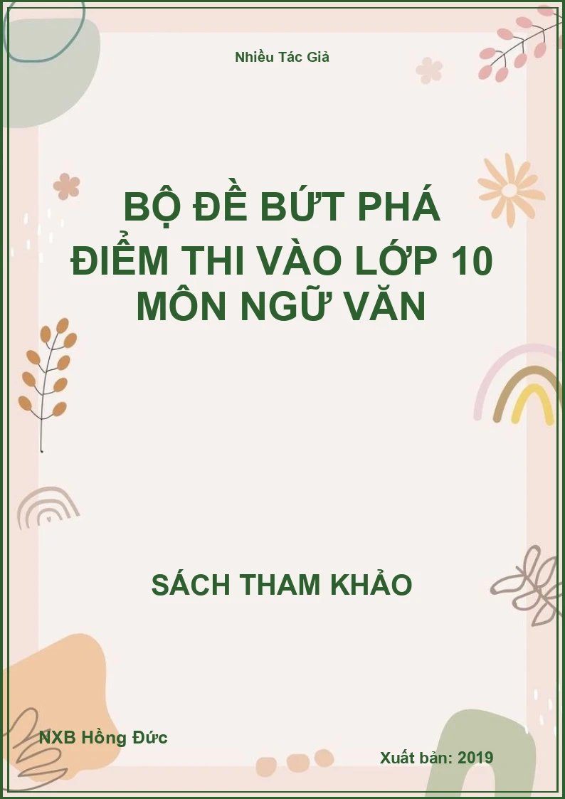 Bộ đề bứt phá điểm thi vào lớp 10 môn Ngữ Văn