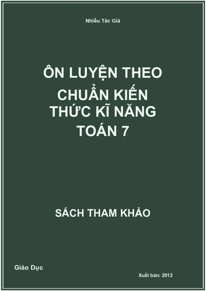 Ôn luyện theo chuẩn kiến thức kĩ năng Toán 7