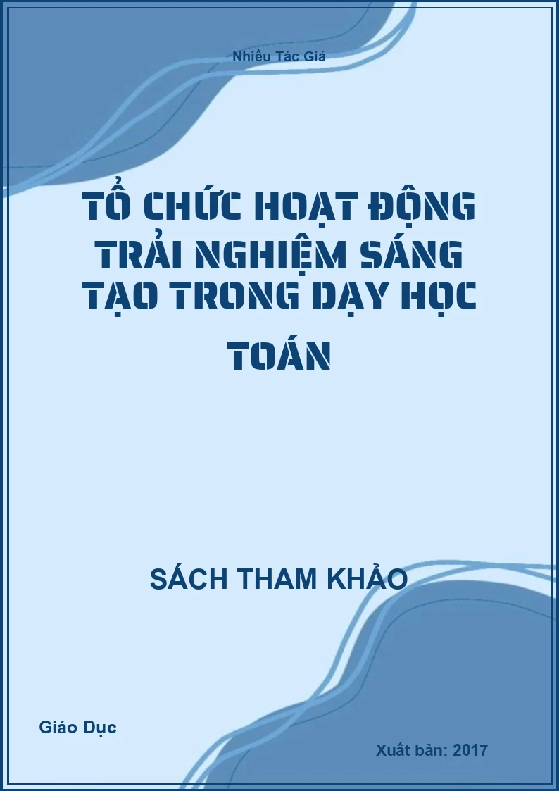 Tổ chức hoạt động trải nghiệm sáng tạo trong dạy học Toán