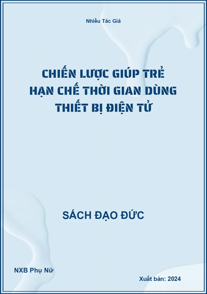 Chiến lược giúp trẻ hạn chế thời gian dùng thiết bị điện tử