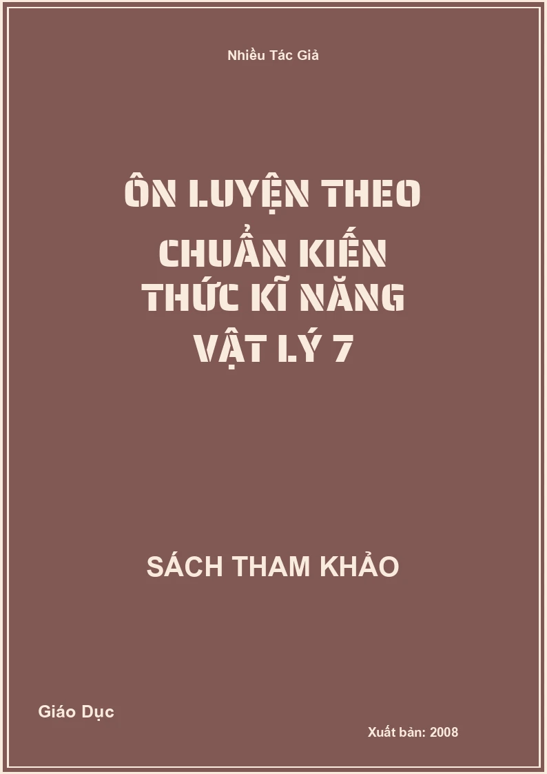 Ôn luyện theo chuẩn kiến thức kĩ năng Vật Lý 7