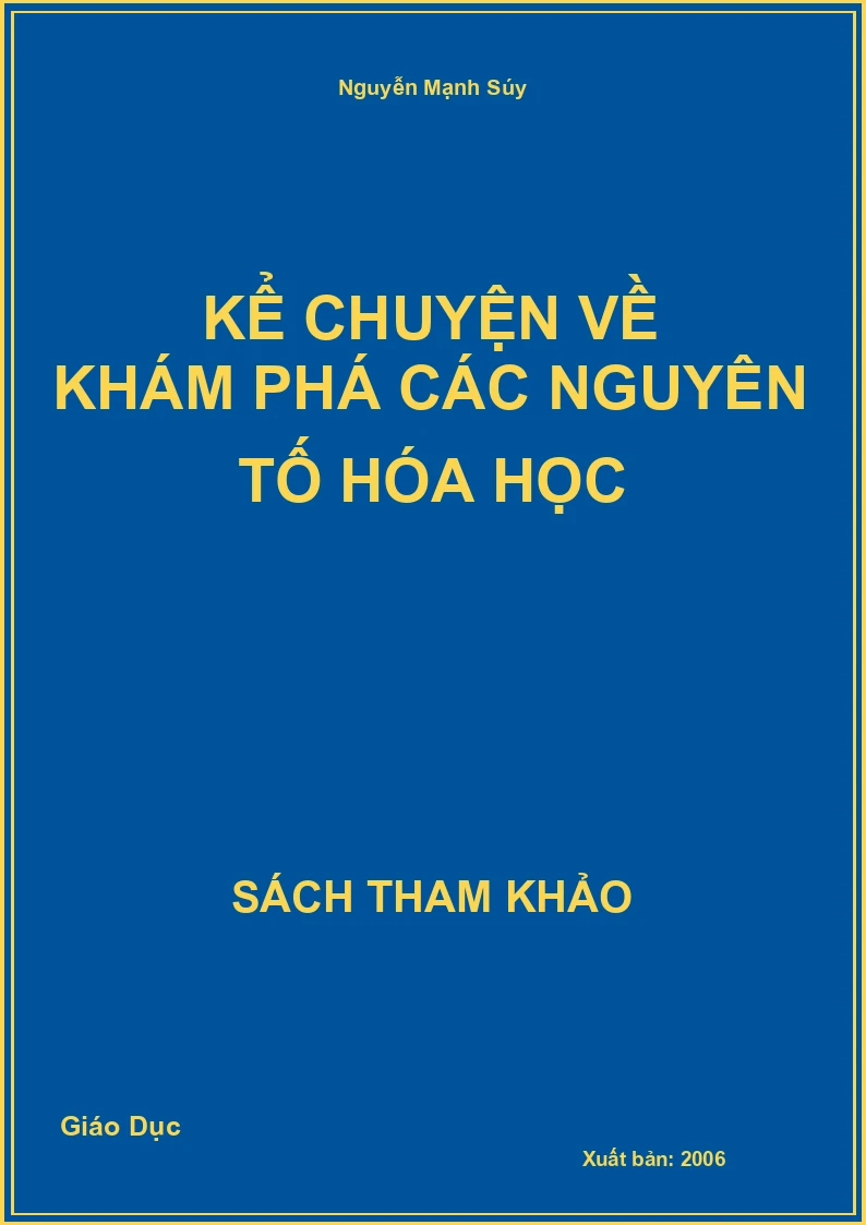 Kể chuyện về khám phá các nguyên tố Hóa Học