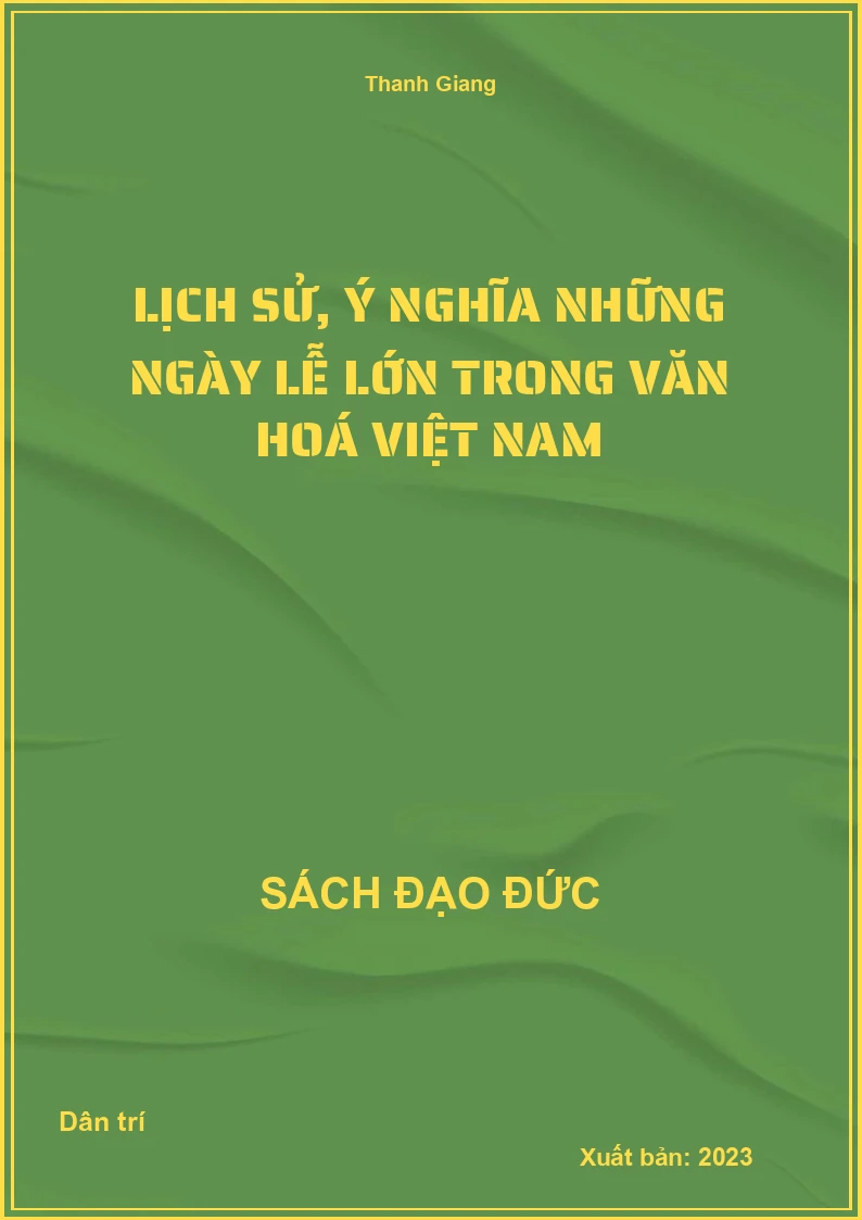 Lịch sử, ý nghĩa những ngày lễ lớn trong văn hoá Việt Nam