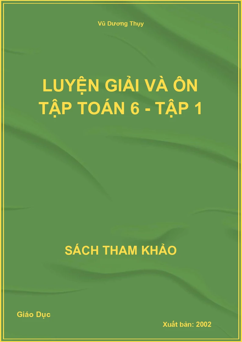 Luyện Giải và ôn tập Toán 6 - tập 1