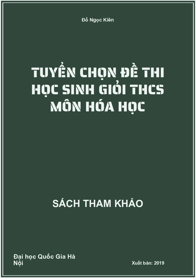 Tuyển chọn đề thi học sinh giỏi THCS môn Hóa Học