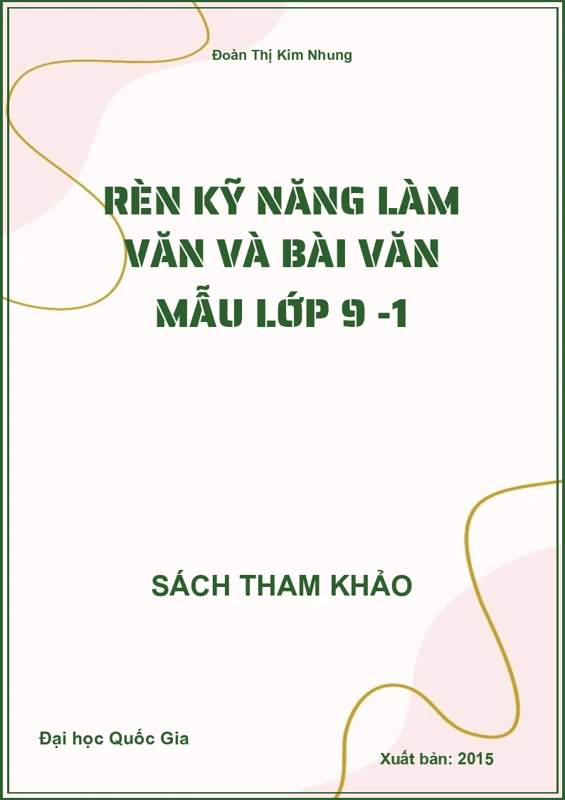 Rèn kỹ năng làm văn và bài văn mẫu lớp 9 – Tập 1