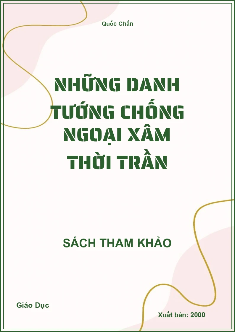 Những danh tướng chống ngoại xâm thời Trần