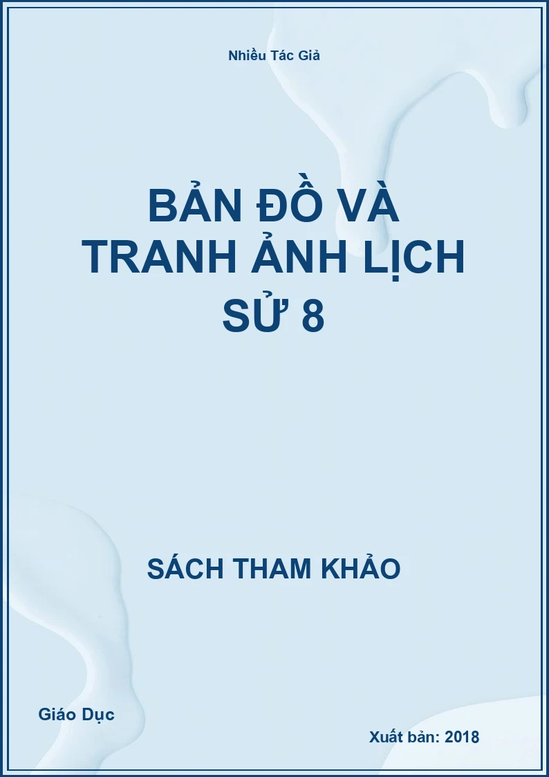 Bản đồ và tranh ảnh Lịch Sử 8