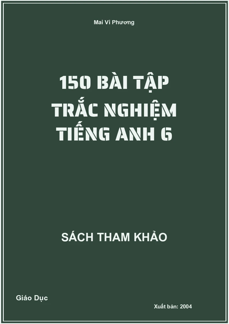 150 Bài tập trắc nghiệm Tiếng Anh 6