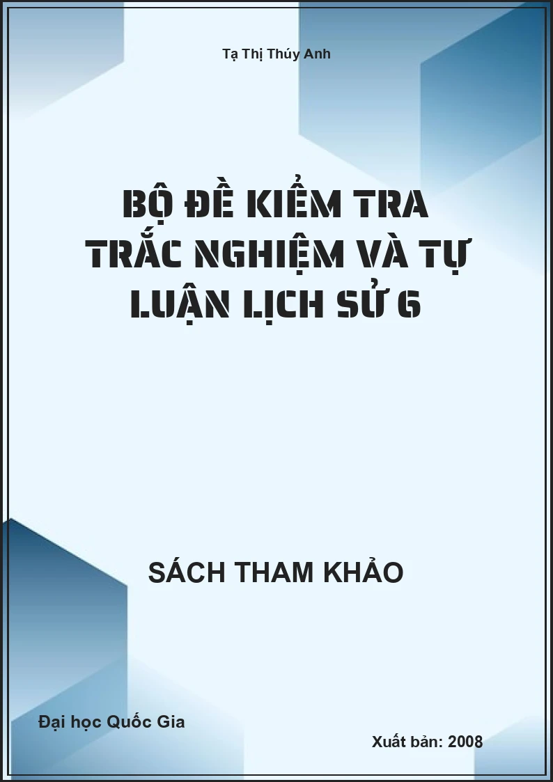 Bộ đề kiểm tra trắc nghiệm và tự luận Lịch Sử 6