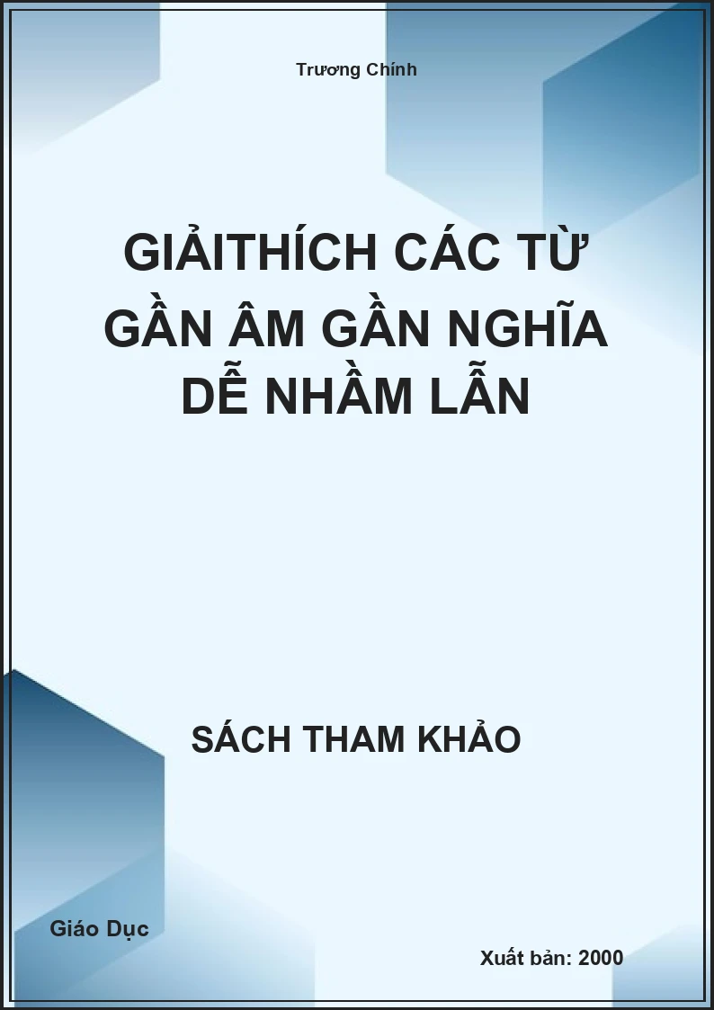 Giảithích các từ gần âm gần nghĩa dễ nhầm lẫn